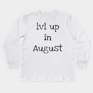 Lvl Up in August - Birthday Geeky Gift Kids Long Sleeve T-Shirt